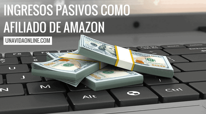 Amazon Afiliados: cómo ganar 2.500 euros al mes en piloto automático